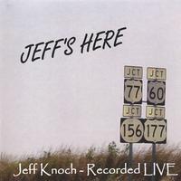 Jeff Knoch : Jeff's Here