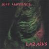JEFF LAWRENCE: Lazarus
