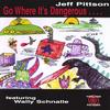 JEFF PITTSON: Go Where It's Dangerous