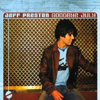JEFF PRESTON: Goodbye July