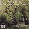 JEFFREY GOODMAN: Music of the Dreaming Heart Trees