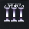 JEFFREY OTHELLO: The Very Best Of J. Othello III