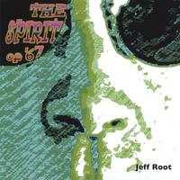 Jeff Root : The Spirit Of '67