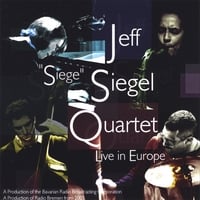 JEFF "SIEGE" SIEGEL: Live in Europe