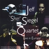 JEFF "SIEGE" SIEGEL QUARTET: Live in Europe