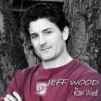 Jeff Wood : Raw Wood
