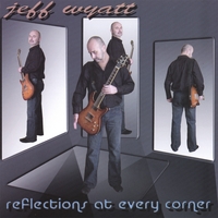 JEFF WYATT: Reflections at Every Corner