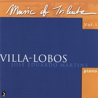 JosÉ Eduardo Martins : Music Of Tribute / Vol. 1 - Villa-lobos