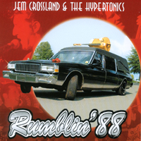 Jem Crossland & the Hypertonics : Rumblin' 88