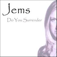 Jems : Do You Surrender