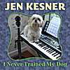 Jen Kesner: I Never Trained My Dog