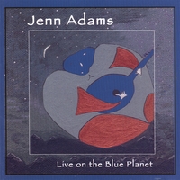 Jenn Adams : Live on the Blue Planet