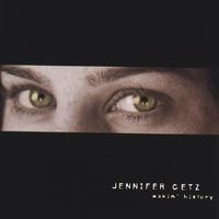 Jennifer Getz : Makin' History
