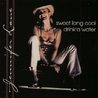 Jennifer Lane : Sweet Long Cool Drink'a Water