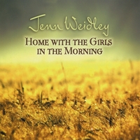 Jenn Weidley : Home With The Girls In The Morning