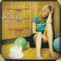 Jenny Queen : Girls Who Cry Need Cake