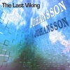 JOHANSSON: The Last Viking