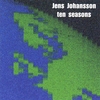 JENS JOHANSSON: Ten Seasons