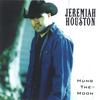 THE JEREMIAH HOUSTON BAND: Hung The Moon