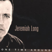 Jeremiah Long : One Time Around