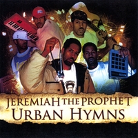 Jeremiah The Prophet : Urban Hymns