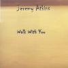 JEREMY ATKINS: Walk With You