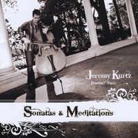 Jeremy Kurtz : Sonatas and Meditations