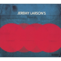 JEREMY LARSON: Swim EP