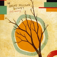 Jeremy Milligan Quintet : Still Moving