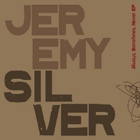 Jeremy Silver : Always, Sometimes, Never EP