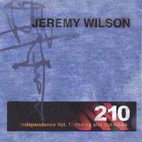 Jeremy Wilson : Independence Vol.1:demos and out-takes
