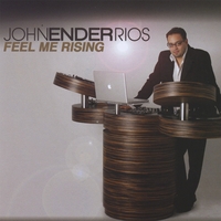JOHN ENDER RIOS: Feel Me Rising