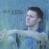 jerod birchell : Now Or Never