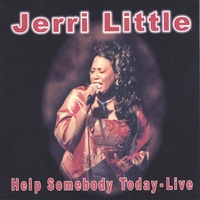 Jerri Little : Help Somebody Today-Live