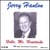 JERRY HANLON: Hello Mr. Heartache