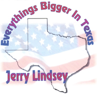 JERRY LINDSEY: Everythings Bigger In Texas