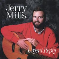 JERRY MILLS: Urgent Reply