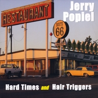 Jerry Popiel : Hard Times and Hair Triggers