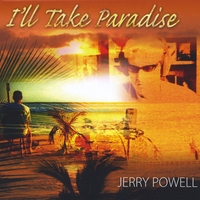 JERRY POWELL: I'll Take Paradise