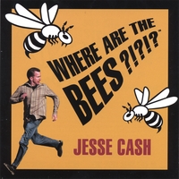 JESSE CASH: Where Are The Bees?!?!?