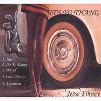 Jesse Finney : It's Yo Thang