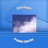 Jesse Gagnon : President Some Day