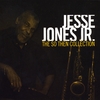 Jesse Jones Jr: The So Then Collection