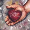 JESSE MOORE: More Than Life Itself