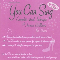 Jessica Will : You Can Sing: Complete Vocal Technique for Female Voices