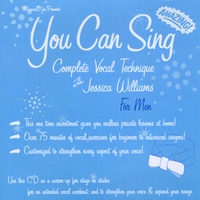 Jessica Will : You Can Sing: Complete Vocal Technique for Male Voices