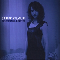 JESSIE KILGUSS: Nocturnal Drifter