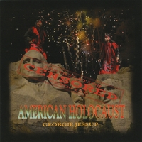 Georgie Jessup : American Holocaust