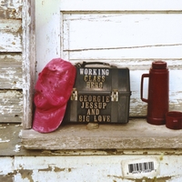 Georgie Jessup & Big Love : Working Class Hero