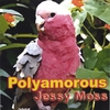 JESSY MOSS: Polyamorous +